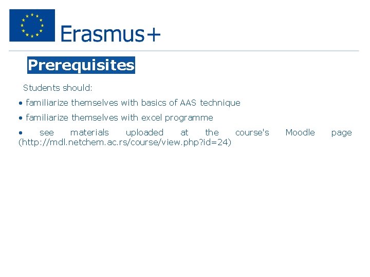 Prerequisites • Students should: • familiarize themselves with basics of AAS technique • familiarize
