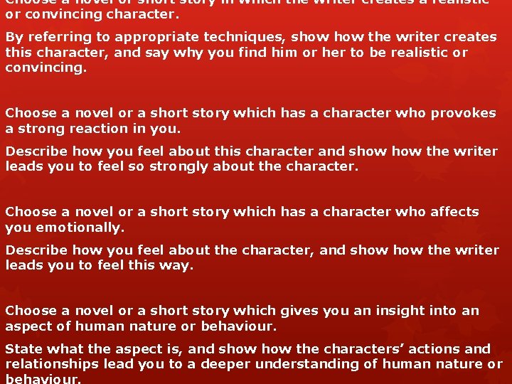 Choose a novel or short story in which the writer creates a realistic or