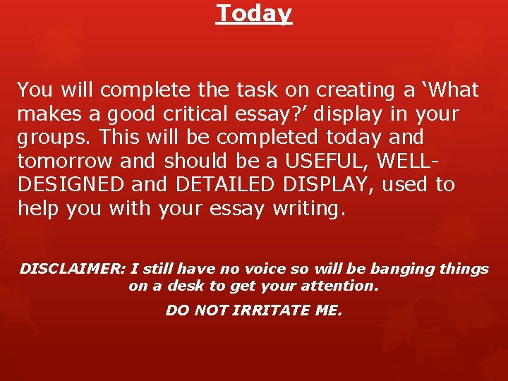 Today You will complete the task on creating a ‘What makes a good critical