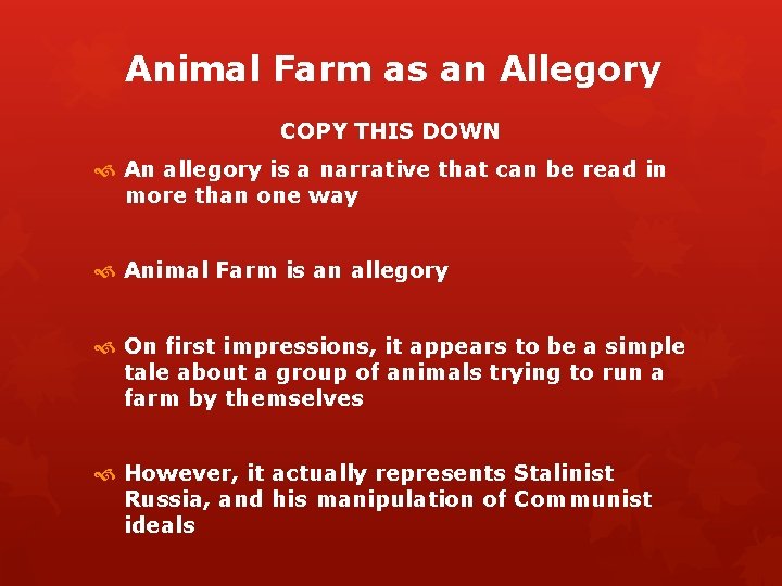 Animal Farm as an Allegory COPY THIS DOWN An allegory is a narrative that