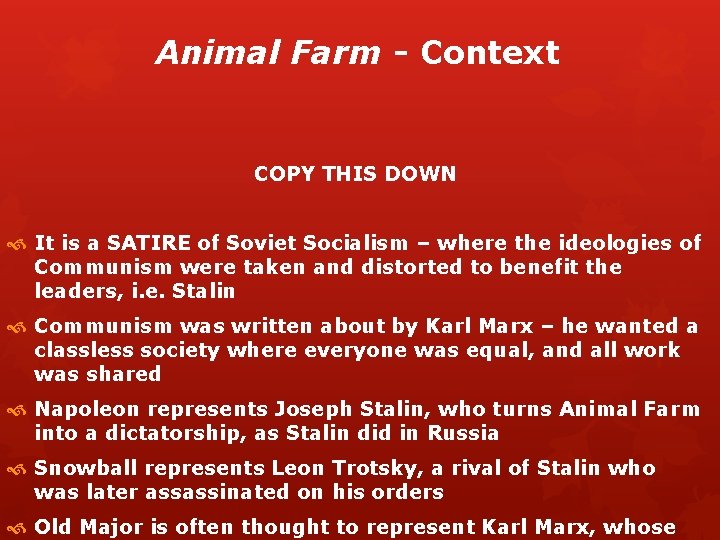 Animal Farm - Context COPY THIS DOWN It is a SATIRE of Soviet Socialism