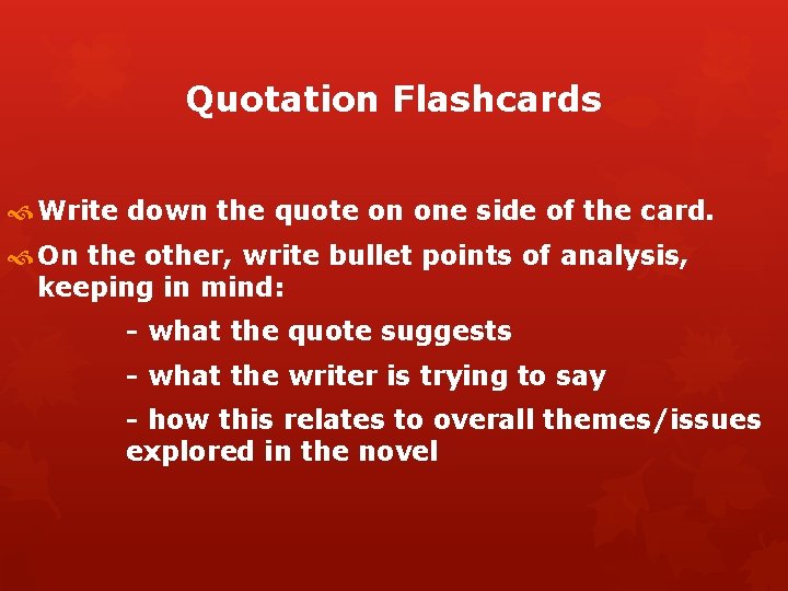Quotation Flashcards Write down the quote on one side of the card. On the