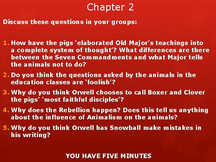 Chapter 2 Discuss these questions in your groups: 1. How have the pigs ‘elaborated
