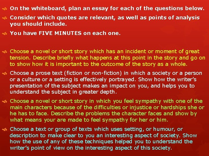  On the whiteboard, plan an essay for each of the questions below. Consider