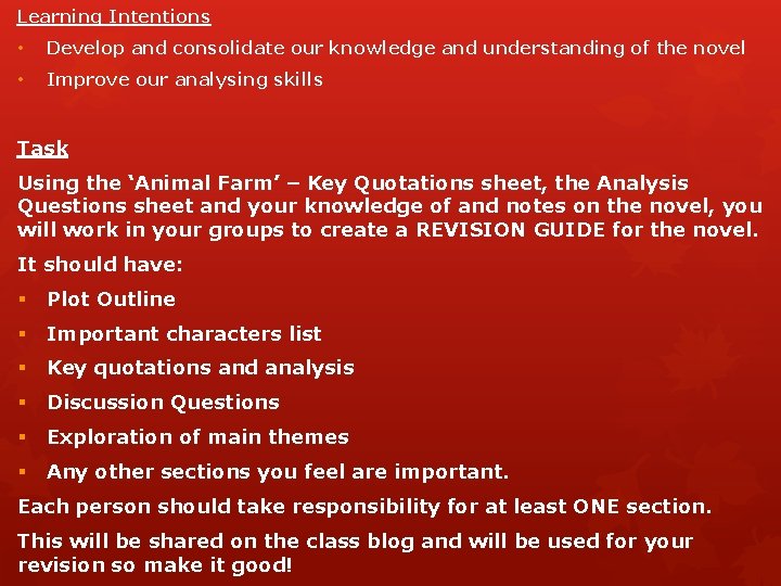 Learning Intentions • Develop and consolidate our knowledge and understanding of the novel •
