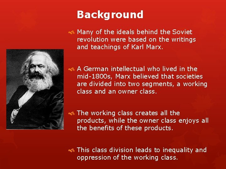 Background Many of the ideals behind the Soviet revolution were based on the writings
