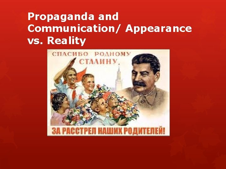 Propaganda and Communication/ Appearance vs. Reality 
