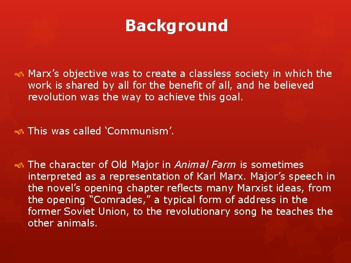 Background Marx’s objective was to create a classless society in which the work is