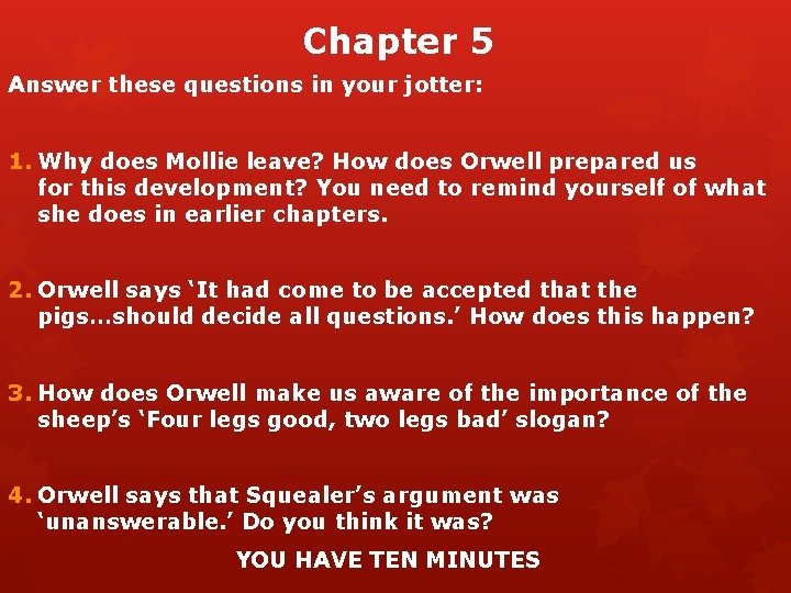 Chapter 5 Answer these questions in your jotter: 1. Why does Mollie leave? How