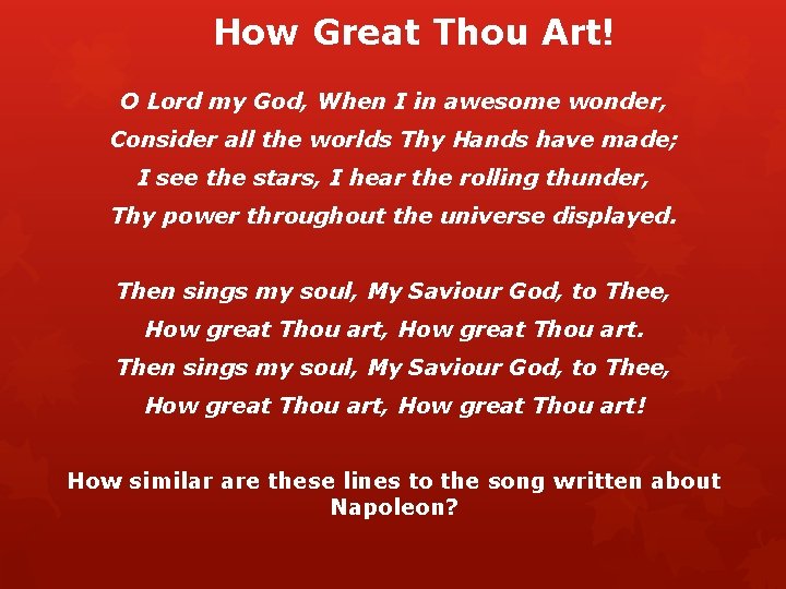 How Great Thou Art! O Lord my God, When I in awesome wonder, Consider