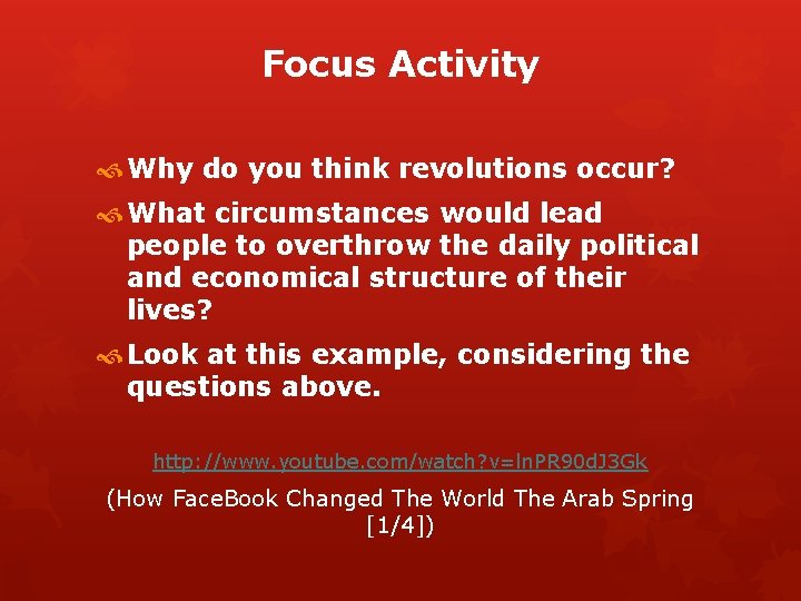 Focus Activity Why do you think revolutions occur? What circumstances would lead people to