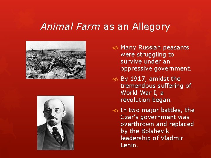 Animal Farm as an Allegory Many Russian peasants were struggling to survive under an