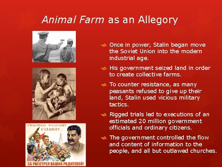 Animal Farm as an Allegory Once in power, Stalin began move the Soviet Union