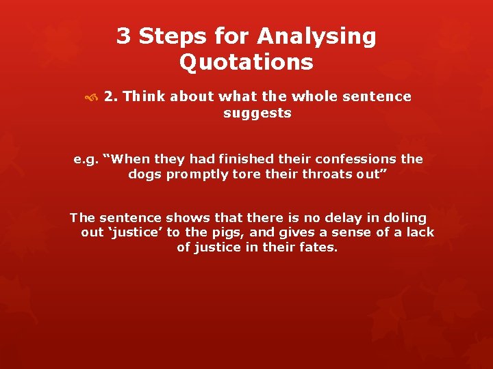 3 Steps for Analysing Quotations 2. Think about what the whole sentence suggests e.