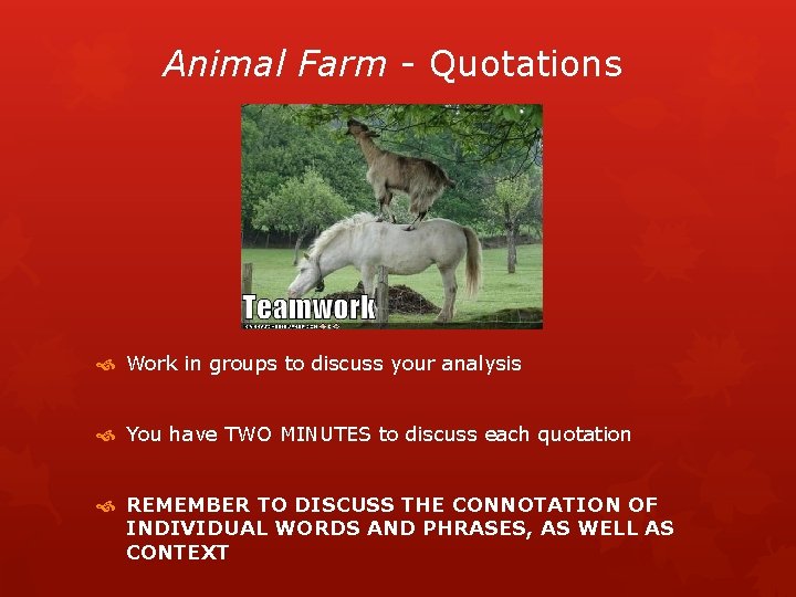 Animal Farm - Quotations Work in groups to discuss your analysis You have TWO
