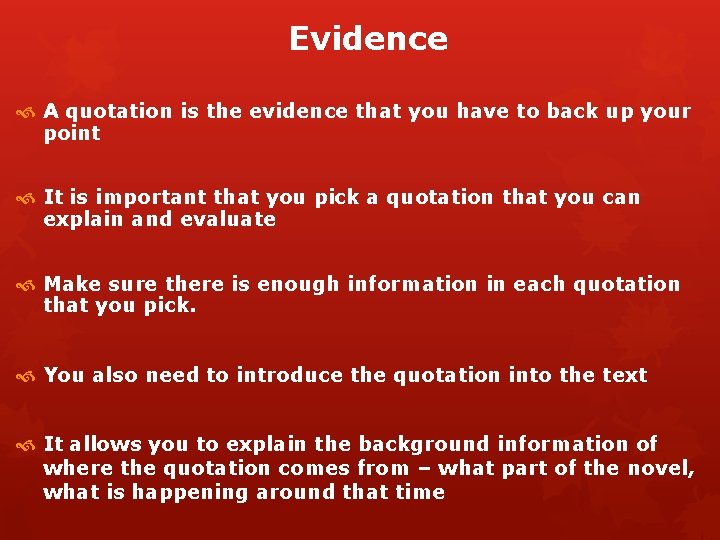 Evidence A quotation is the evidence that you have to back up your point