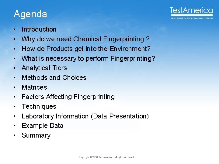 Agenda • • • Introduction Why do we need Chemical Fingerprinting ? How do