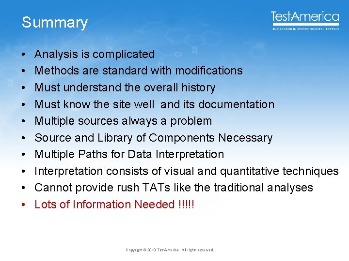 Summary • • • Analysis is complicated Methods are standard with modifications Must understand