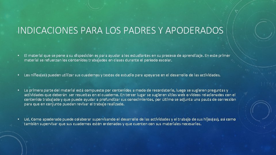 INDICACIONES PARA LOS PADRES Y APODERADOS • El material que se pone a su