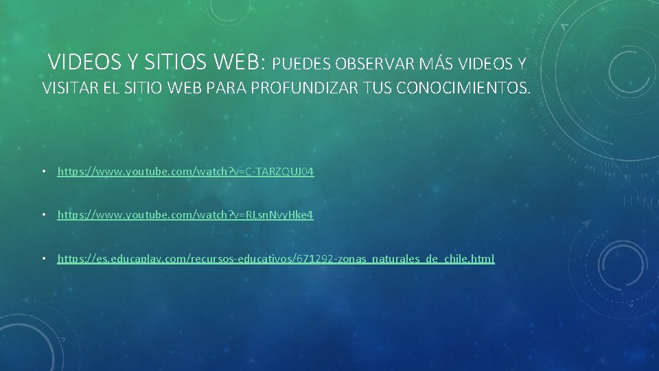 VIDEOS Y SITIOS WEB: PUEDES OBSERVAR MÁS VIDEOS Y VISITAR EL SITIO WEB PARA