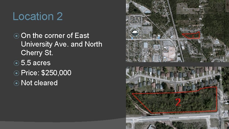 Location 2 ⦿ On the corner of East University Ave. and North Cherry St.
