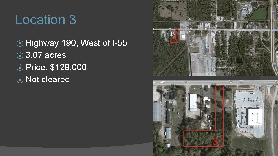 Location 3 ⦿ Highway 190, West of I-55 ⦿ 3. 07 acres ⦿ Price: