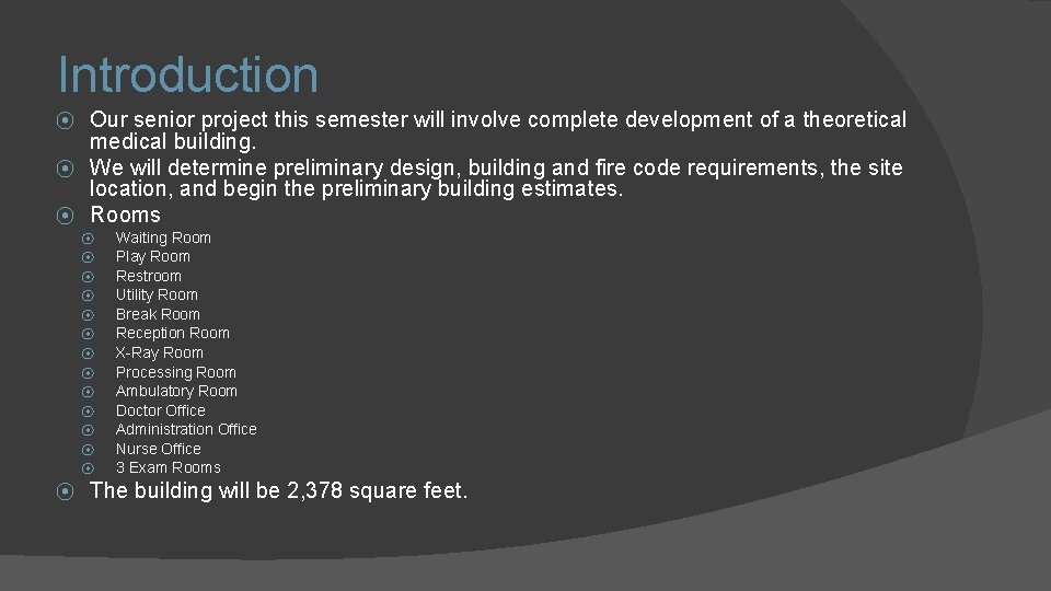 Introduction Our senior project this semester will involve complete development of a theoretical medical