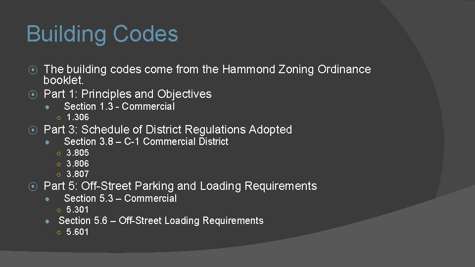 Building Codes The building codes come from the Hammond Zoning Ordinance booklet. ⦿ Part