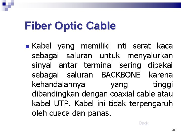 Fiber Optic Cable Kabel yang memiliki inti serat kaca sebagai saluran untuk menyalurkan sinyal