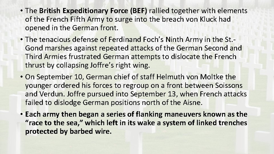  • The British Expeditionary Force (BEF) rallied together with elements of the French