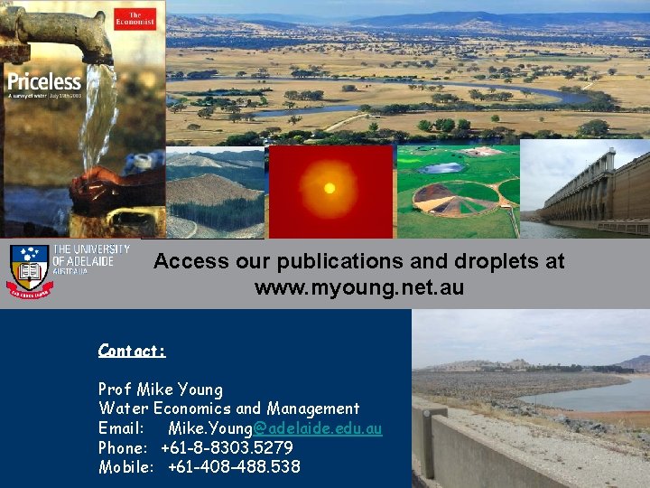 Access our publications and droplets at www. myoung. net. au Contact: Prof Mike Young