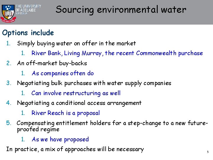 Sourcing environmental water Options include 1. Simply buying water on offer in the market