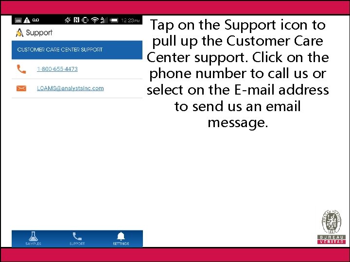 Tap on the Support icon to pull up the Customer Care Center support. Click