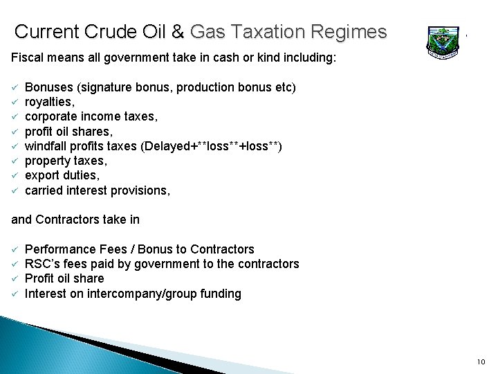 Current Crude Oil & Gas Taxation Regimes Fiscal means all government take in cash