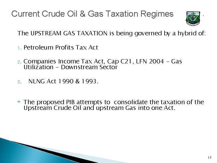 Current Crude Oil & Gas Taxation Regimes The UPSTREAM GAS TAXATION is being governed