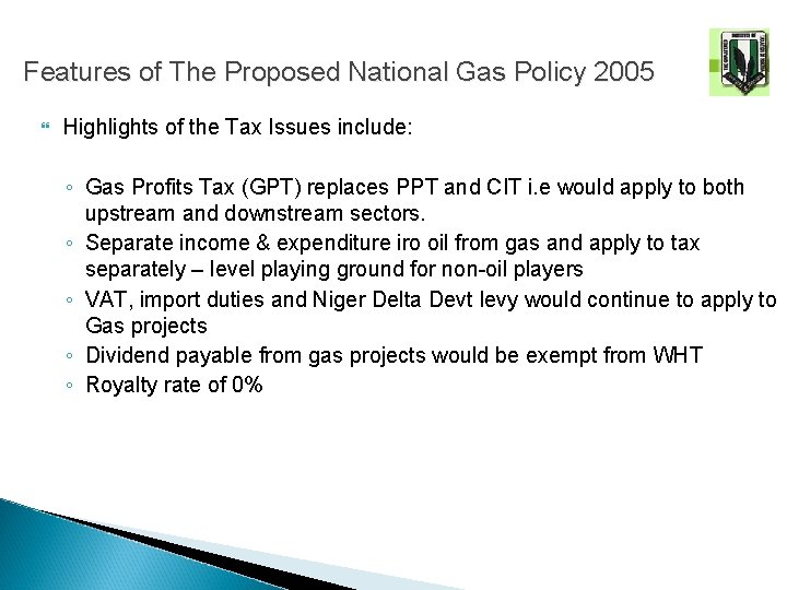 Features of The Proposed National Gas Policy 2005 Highlights of the Tax Issues include: