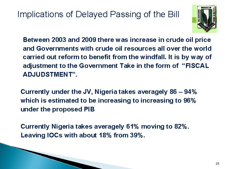 Implications of Delayed Passing of the Bill Between 2003 and 2009 there was increase