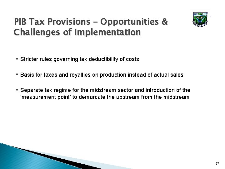 PIB Tax Provisions – Opportunities & Challenges of Implementation ▪ Stricter rules governing tax