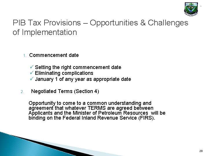 PIB Tax Provisions – Opportunities & Challenges of Implementation 1. Commencement date ü Setting