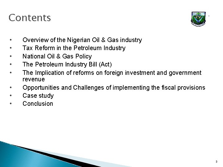 Contents • • Overview of the Nigerian Oil & Gas industry Tax Reform in