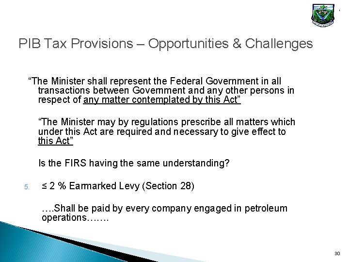 PIB Tax Provisions – Opportunities & Challenges “The Minister shall represent the Federal Government