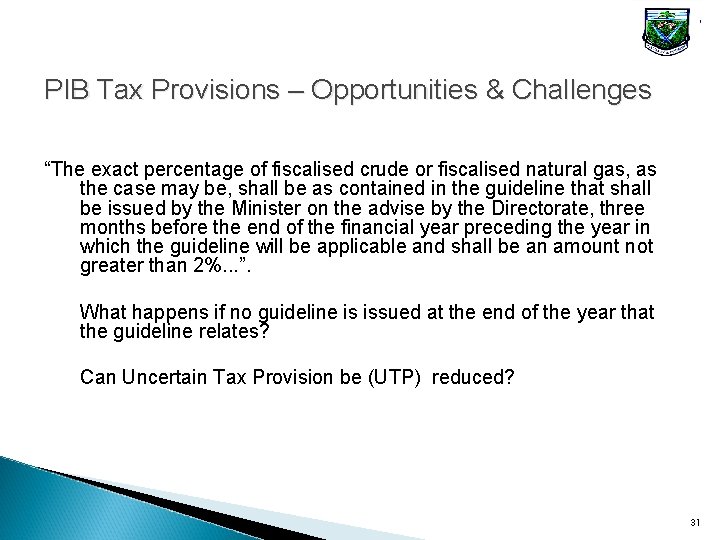 PIB Tax Provisions – Opportunities & Challenges “The exact percentage of fiscalised crude or