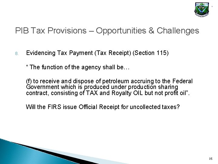 PIB Tax Provisions – Opportunities & Challenges 8. Evidencing Tax Payment (Tax Receipt) (Section