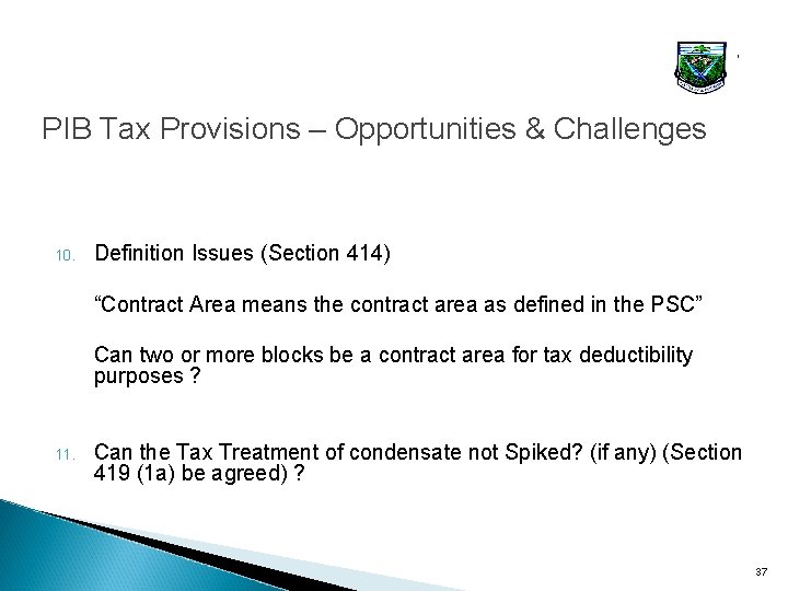 PIB Tax Provisions – Opportunities & Challenges 10. Definition Issues (Section 414) “Contract Area