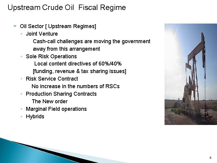 Upstream Crude Oil Fiscal Regime Oil Sector [ Upstream Regimes] ◦ Joint Venture Cash-call