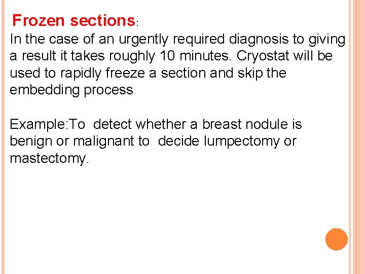 Frozen sections: In the case of an urgently required diagnosis to giving a result