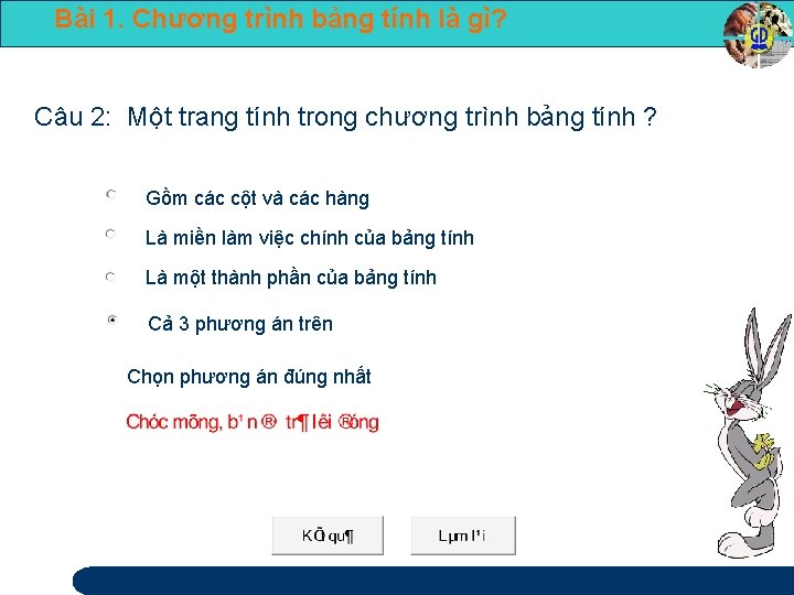 Bài 1. Chương trình bảng tính là gì? Câu 2: Một trang tính trong