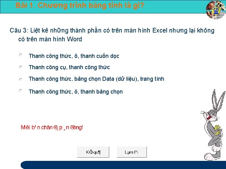 Bài 1. Chương trình bảng tính là gì? Câu 3: Liệt kê những thành