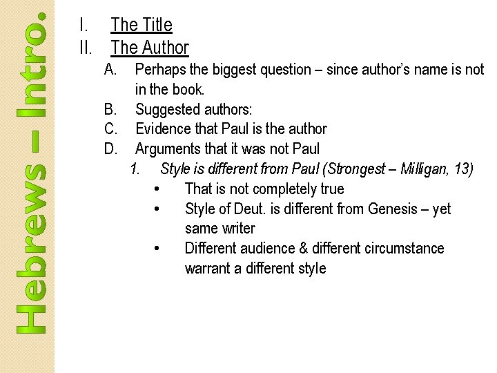 I. The Title II. The Author A. Perhaps the biggest question – since author’s