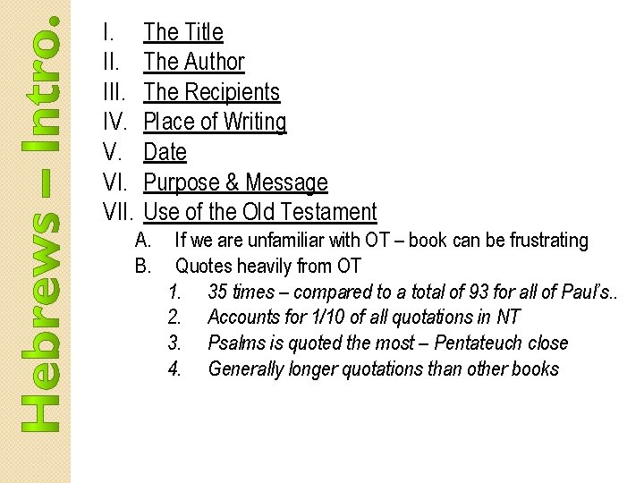 I. III. IV. V. VII. The Title The Author The Recipients Place of Writing